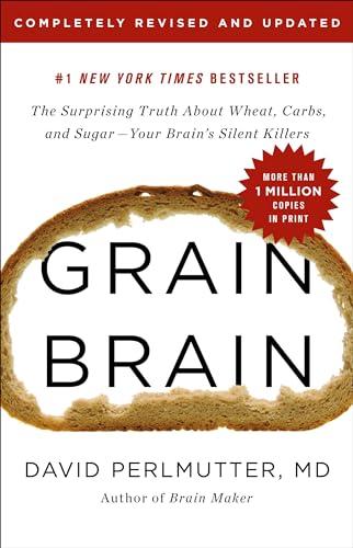 Grain Brain: The Surprising Truth about Wheat, Carbs, and Sugar--Your Brain's Silent Killers Cover
