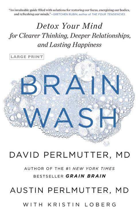Brain Wash: Detox Your Mind for Clearer Thinking, Deeper Relationships, and Lasting Happiness Cover