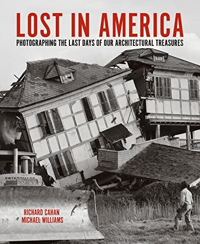 Lost in America: Photographing the Last Days of our Architectural Treasures Cover