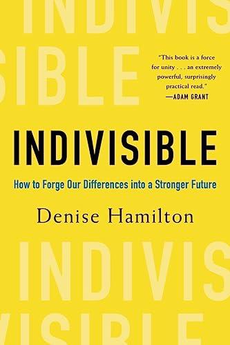 Indivisible: How to Forge Our Differences into a Stronger Future Cover