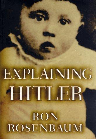 Explaining Hitler: The Search for the Origins of His Evil Cover