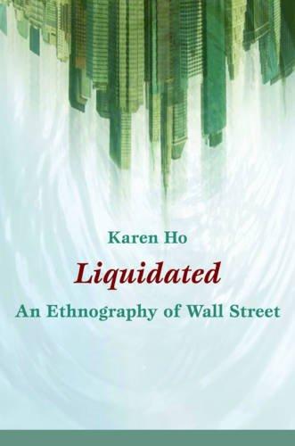 Liquidated: An Ethnography of Wall Street (a John Hope Franklin Center Book) Cover