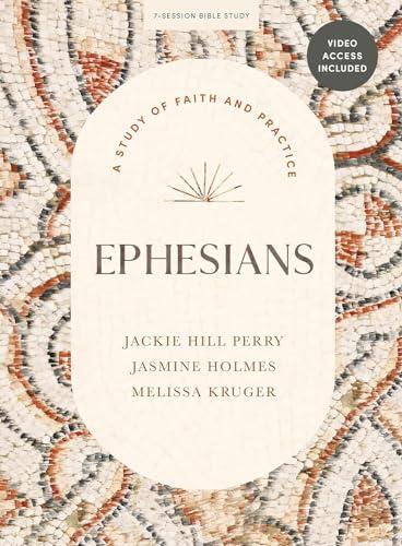 Ephesians - Bible Study Book with Video Access: A Study of Faith and Practice cover