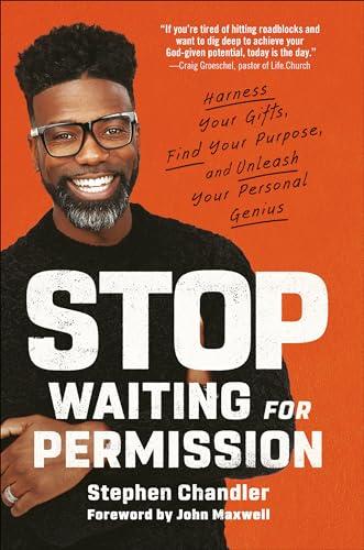 Stop Waiting for Permission: Harness Your Gifts, Find Your Purpose, and Unleash Your Personal Genius Cover