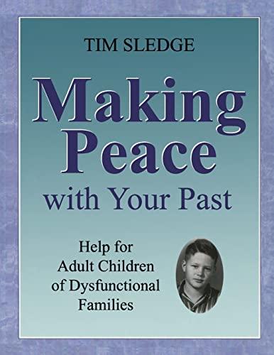 Making Peace with Your Past: Help for Adult Children of Dysfunctional Families Cover