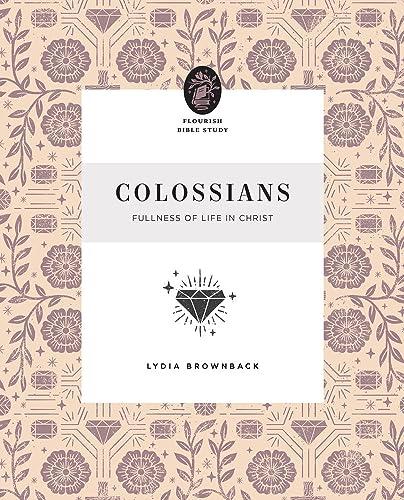 Colossians: Fullness of Life in Christ (Flourish Bible Study) Cover