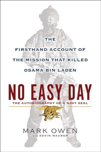 No Easy Day: The Autobiography of a Navy Seal: The Firsthand Account of the Mission That Killed Osama Bin Laden Cover