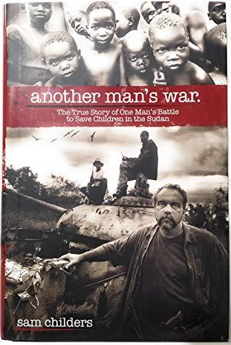 Another Man's War: The True Story of One Man's Battle to Save Children in the Sudan Cover