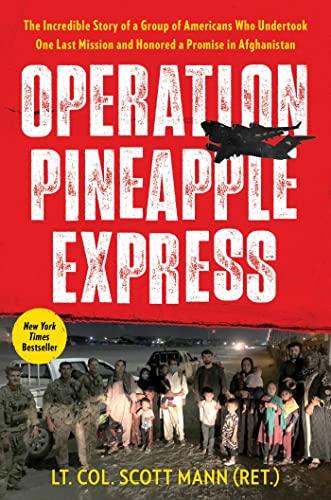 Operation Pineapple Express: The Incredible Story of a Group of Americans Who Undertook One Last Mission and Honored a Promise in Afghanistan Cover