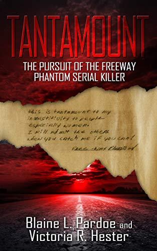 Tantamount: The Pursuit of the Freeway Phantom Serial Killer Cover