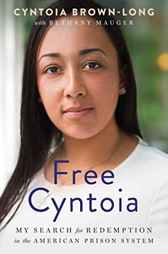 Free Cyntoia: My Search for Redemption in the American Prison System (A Memoir of Redemption) Cover