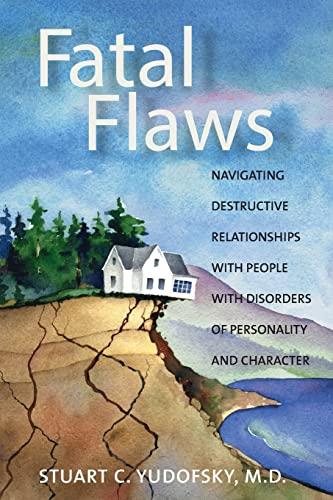Fatal Flaws: Navigating Destructive Relationships with People with Disorders... Cover