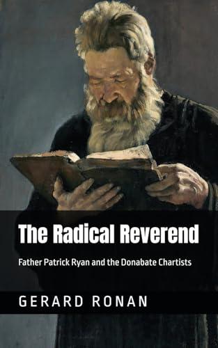 The Radical Reverend: Father Patrick Ryan and the Donabate Chartists Cover