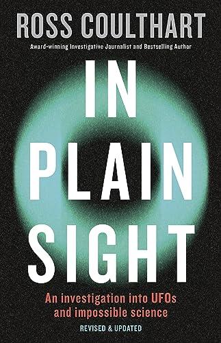 In Plain Sight: A fascinating investigation into UFOs and alien encounters from an award-winning journalist, fully updated and revised new edition for 2023 Cover