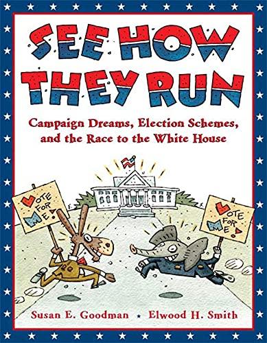 See How They Run: Campaign Dreams, Election Schemes, and the Race to the White House Cover