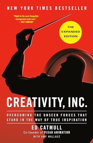 Creativity, Inc. (The Expanded Edition): Overcoming the Unseen Forces That Stand in the Way of True Inspiration Cover