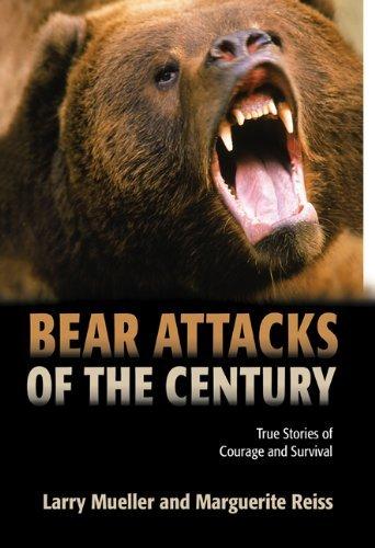 Bear Attacks of the Century: True Stories of Courage and Survival Cover
