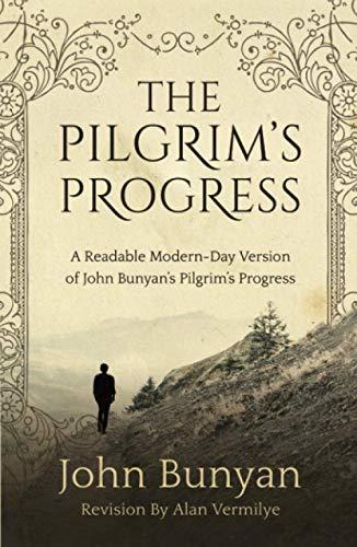 The Pilgrim's Progress: A Readable Modern-Day Version of John Bunyan’s Pilgrim’s Progress (Revised and easy-to-read) (The Pilgrim's Progress Series) Cover