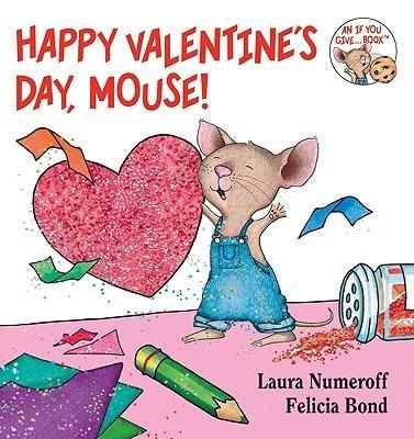 [ Happy Valentine's Day, Mouse! By Numeroff, Laura Joffe ( Author ) Hardcover 2009 ] Cover