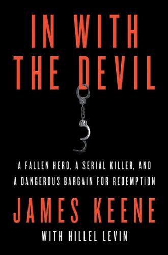 In with the Devil: A Fallen Hero, a Serial Killer, and a Dangerous Bargain for Redemption Cover