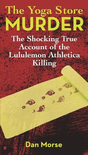 The Yoga Store Murder: The Shocking True Account of the Lululemon Athletica Killing Cover