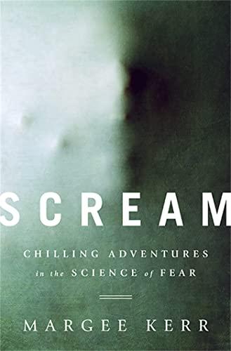 Scream: Chilling Adventures in the Science of Fear Cover