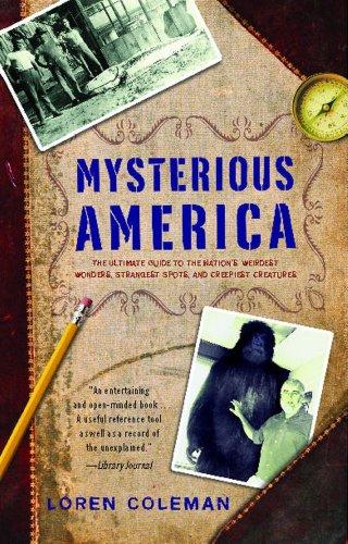 Mysterious America: The Ultimate Guide to the Nation's Weirdest Wonders, Strangest Spots, and Creepiest Creatures Cover