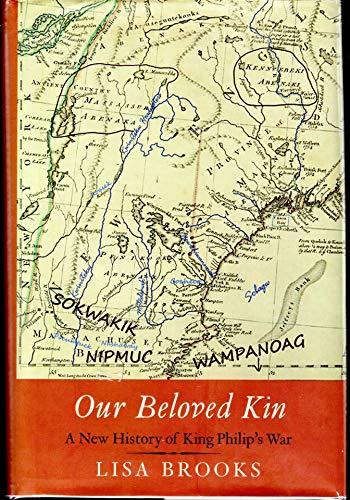 Our Beloved Kin: A New History of King Philip’s War (The Henry Roe Cloud Series on American Indians and Modernity) Cover
