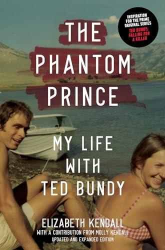 The Phantom Prince: My Life with Ted Bundy, Updated and Expanded Edition Cover