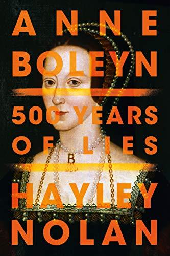 Anne Boleyn: 500 Years of Lies Cover