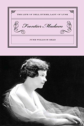 Frontier Madam: The Life of Dell Burke, Lady of Lusk Cover