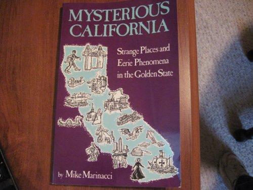 Mysterious California: Strange Places and Eerie Phenomena in the Golden State Cover