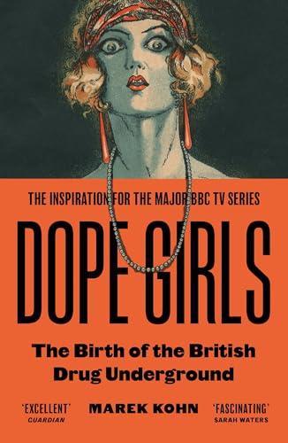 Dope Girls: The Birth Of The British Drug Underground Cover