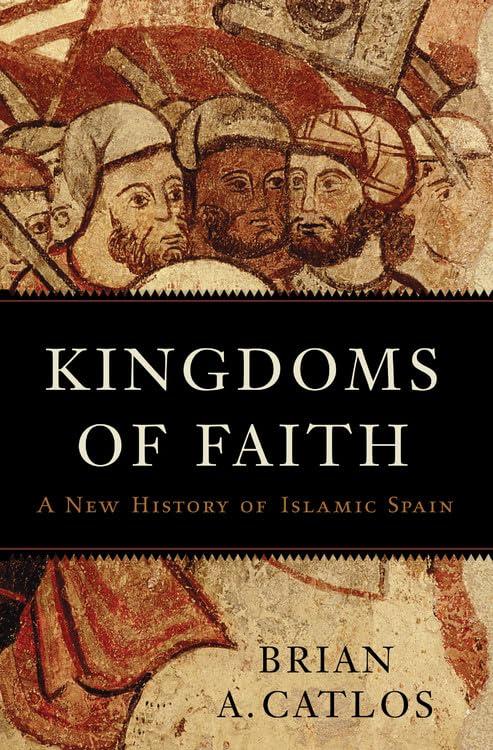 Kingdoms of Faith: A New History of Islamic Spain Cover