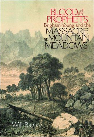 Blood of the Prophets: Brigham Young and the Massacre at Mountain Meadows Cover