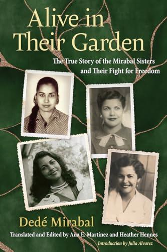 Alive in Their Garden: The True Story of the Mirabal Sisters and Their Fight for Freedom Cover