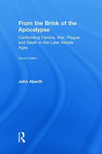 From the Brink of the Apocalypse: Confronting Famine, War, Plague and Death in the Later Middle Ages Cover