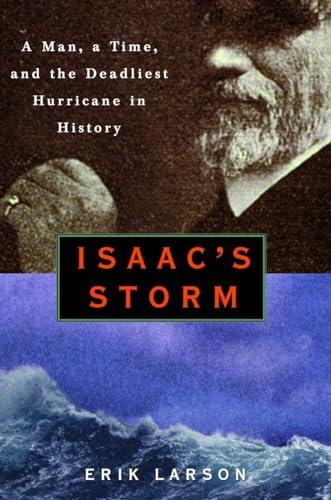 Isaac's Storm : A Man, a Time, and the Deadliest Hurricane in History Cover