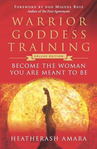 Warrior Goddess Training: Become the Woman You Are Meant to Be (10th Anniversary Deluxe Hardcover Keepsake Edition with Ribbon Marker) Cover