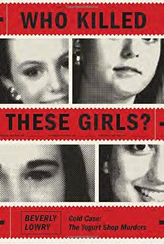 Who Killed These Girls?: Cold Case: The Yogurt Shop Murders Cover