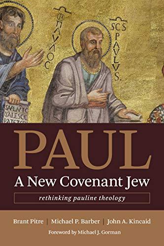 Paul, a New Covenant Jew: Rethinking Pauline Theology Cover