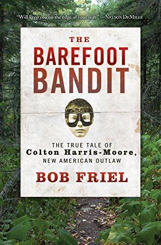 The Barefoot Bandit: The True Tale of Colton Harris-Moore, New American Outlaw Cover