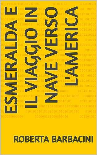 ESMERALDA E IL VIAGGIO IN NAVE VERSO L'AMERICA (LE AVVENTURE DI ESMERALDA Vol. 5) (Italian Edition) Cover