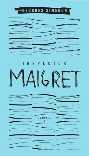 Inspector Maigret Omnibus: Volume 1: Pietr the Latvian; The Hanged Man of Saint-Pholien; The Carter of 'La Providence'; The Grand Banks Café Cover
