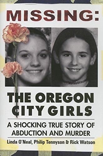 Missing: The Oregon City Girls: A Shocking True Story of Abduction and Murder Cover