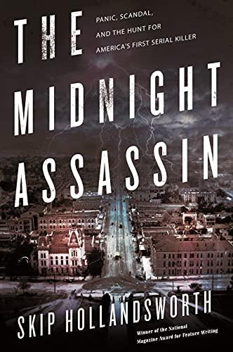 The Midnight Assassin: Panic, Scandal, and the Hunt for America's First Serial Killer Cover
