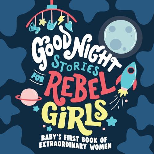 Good Night Stories for Rebel Girls: Baby's First Book of Extraordinary Women Cover