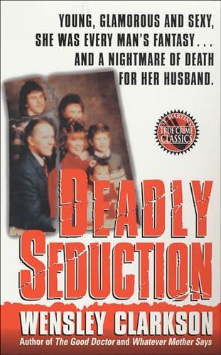 Deadly Seduction (St. Martin's True Crime Classics) Cover