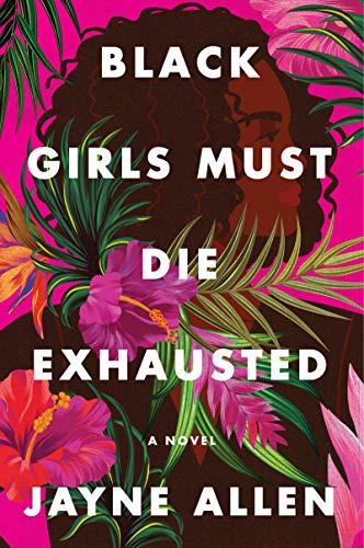 Black Girls Must Die Exhausted: A Novel Cover