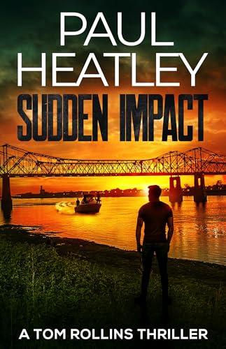 Sudden Impact (Tom Rollins Thrillers Book 13) Cover